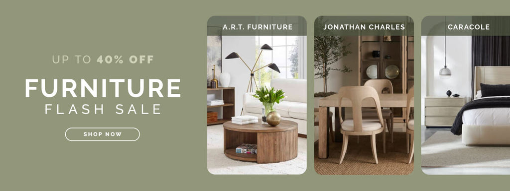 Up to 40% off ART Furniture, Jonathan Charles, and Caracole!