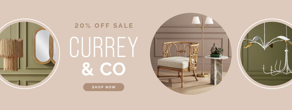 20% off Currey & Co