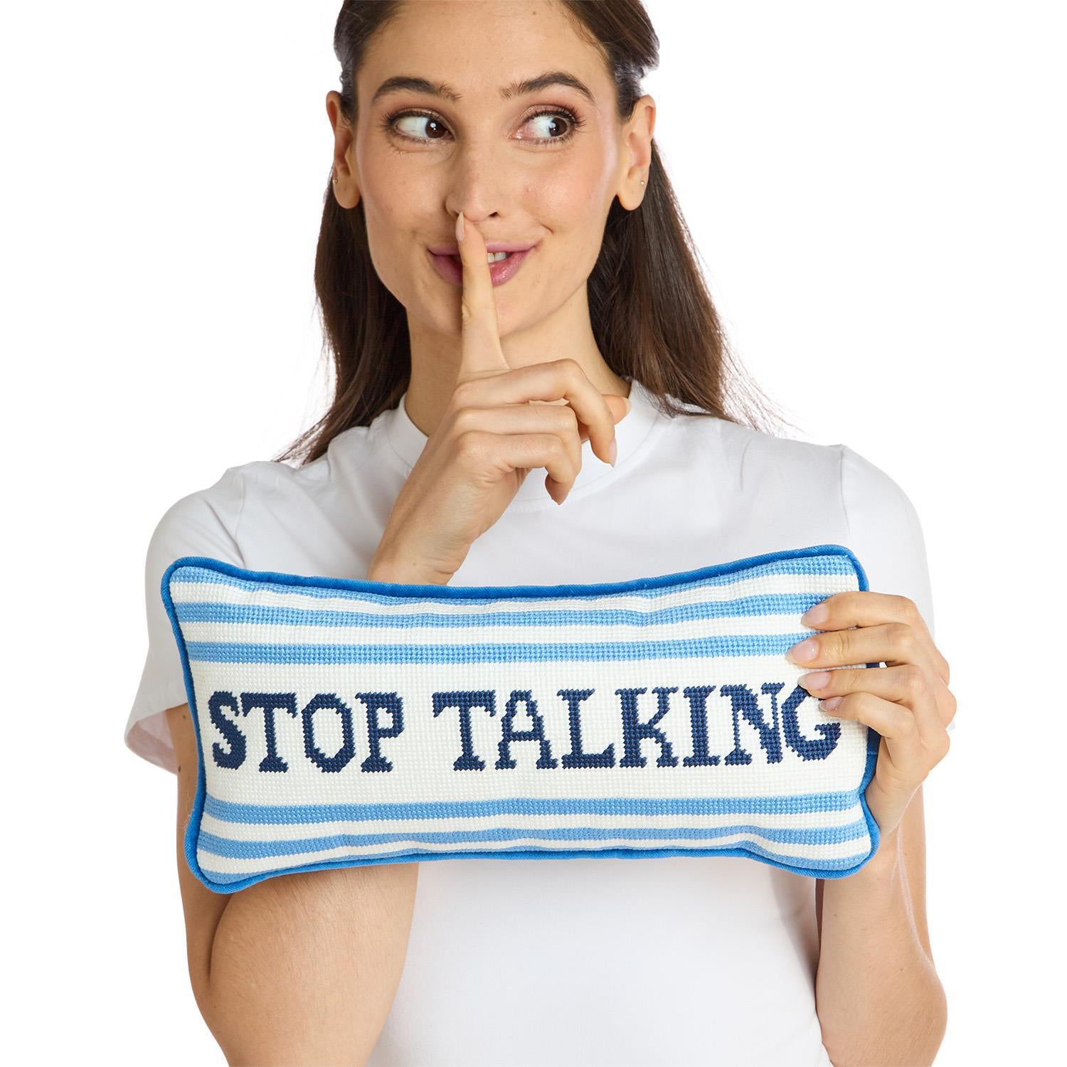 Stop Talking Needlepoint Pillow