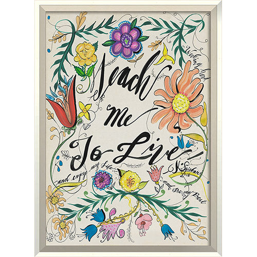 Teach Me To Live Framed Print