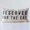 Reserved For The Cat Throw Pillow